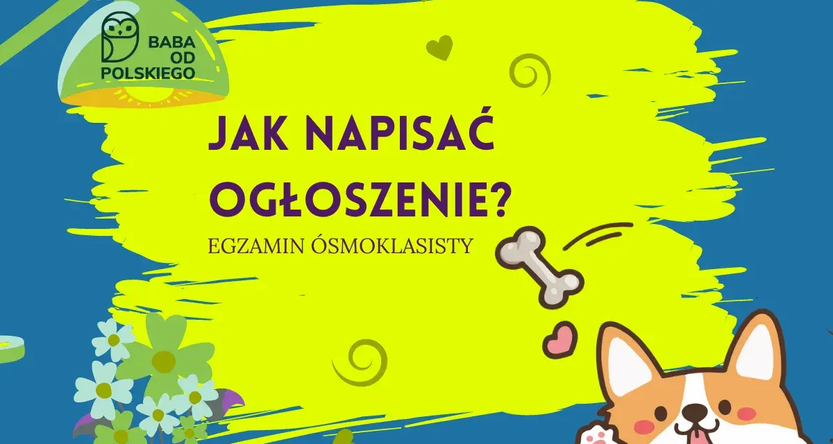 Jak się pisze ogłoszenie? Dowiedz się, jak stworzyć skuteczne ogłoszenie na egzamin ósmoklasisty. Ilustracja z sową i psem.