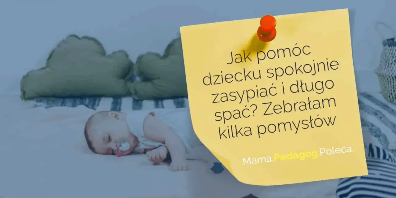 Niemowlę śpi spokojnie, a na żółtej kartce z pinezką pytanie: "Jak pomóc dziecku zasypiać i długo spać?". To klucz do głębokiego snu.