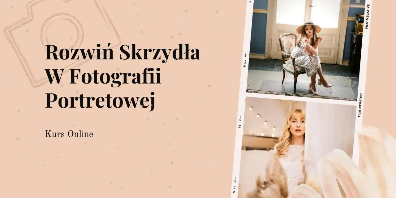 Rozwiń skrzydła w fotografii portretowej! Kurs online dla początkujących i zaawansowanych.