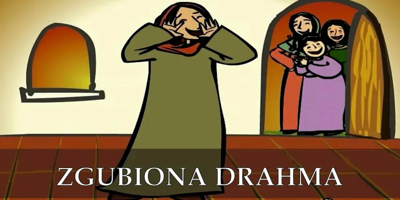 Przypowieść o zagubionej drachmie: Co mówi o Tobie?