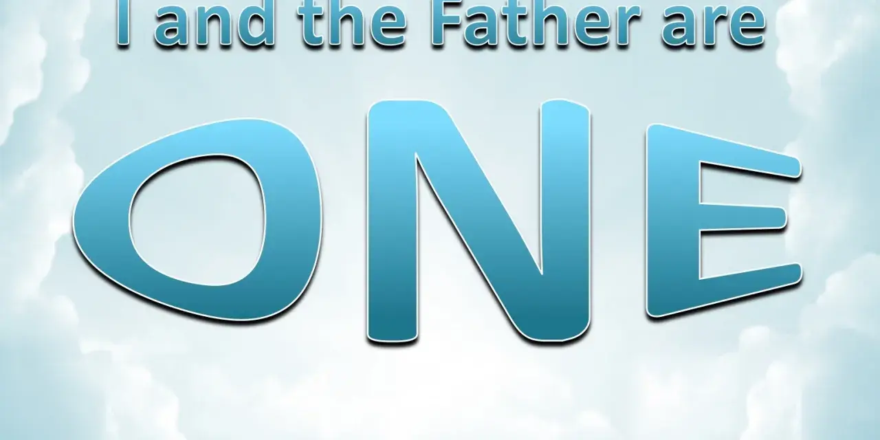 The words "I and the Father are ONE" are displayed in large, blue, 3D letters against a cloudy sky background, referencing John 10:30.