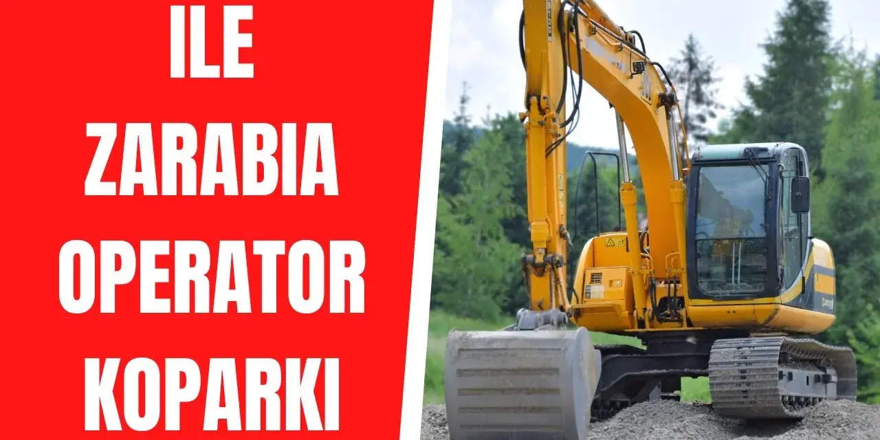 Ile zarabia operator koparki na godzinę? Zaskakujące różnice w stawkach