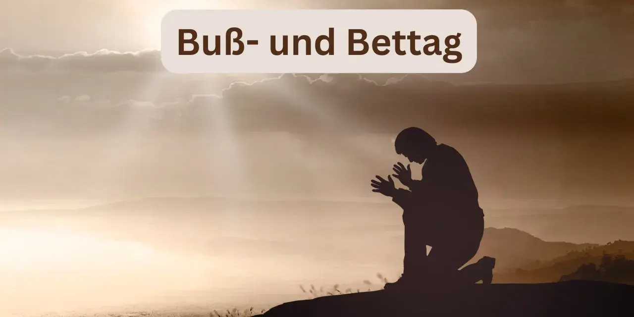 Silhouette eines Mannes kniet im Gebet. Der Text "Buß- und Bettag" steht darüber. Ein Feiertag, an dem man zur Besinnung kommt.