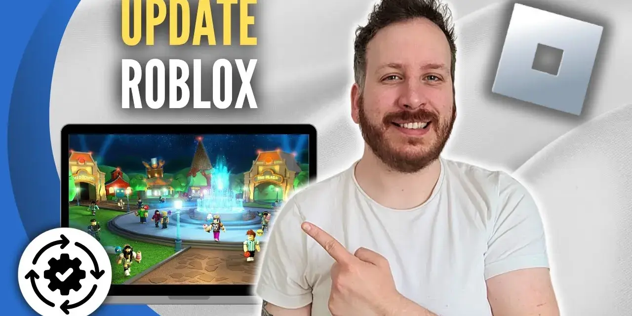 Jak zaktualizować Roblox? Szybki poradnik PC, Mobile, Xbox