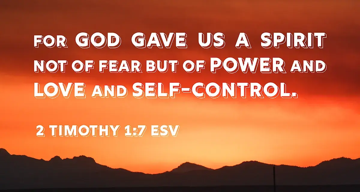 Sunset over mountains with text: "For God gave us a spirit not of fear but of power and love and self-control. 2 Timothy 1:7 ESV.