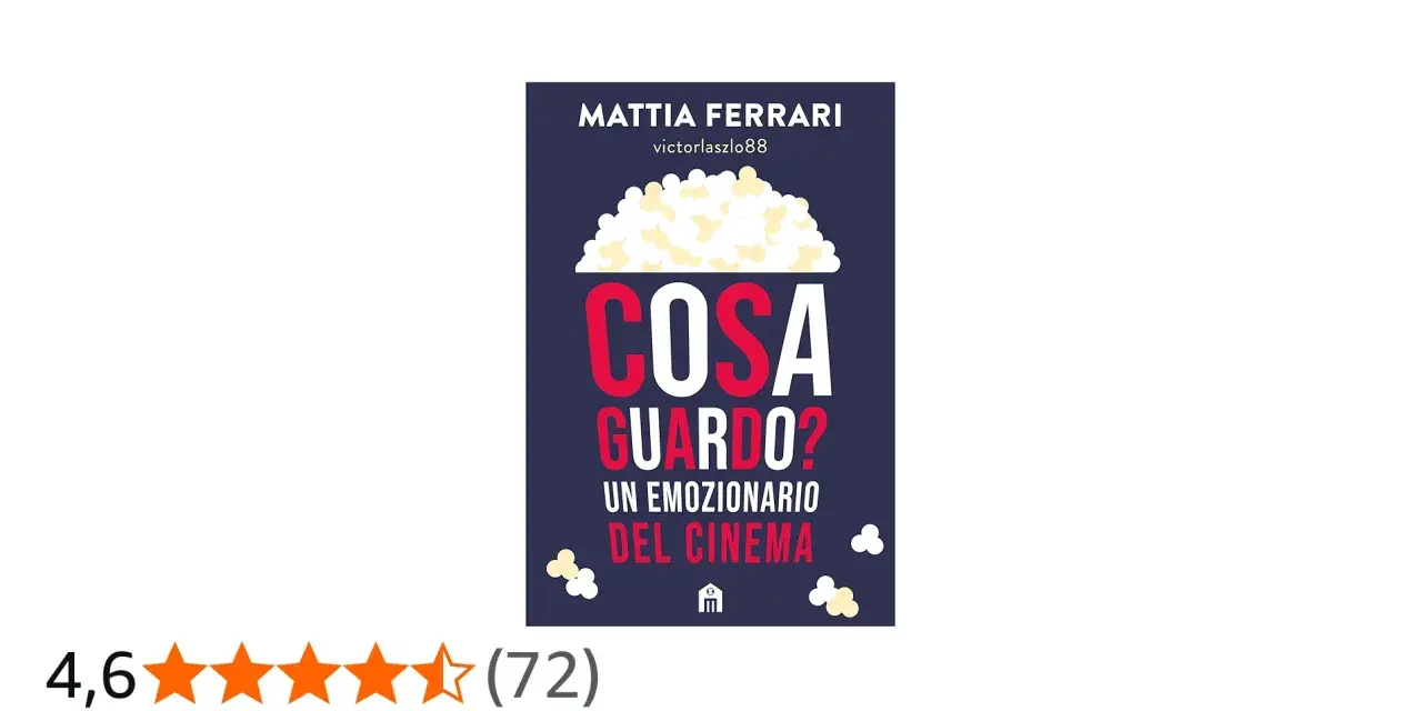 Copertina del libro "Cosa guardo? Un emozionario del cinema" di Mattia Ferrari, con pop-corn e un'icona a forma di cinema. Perfetto per gli amanti del formato cinema.