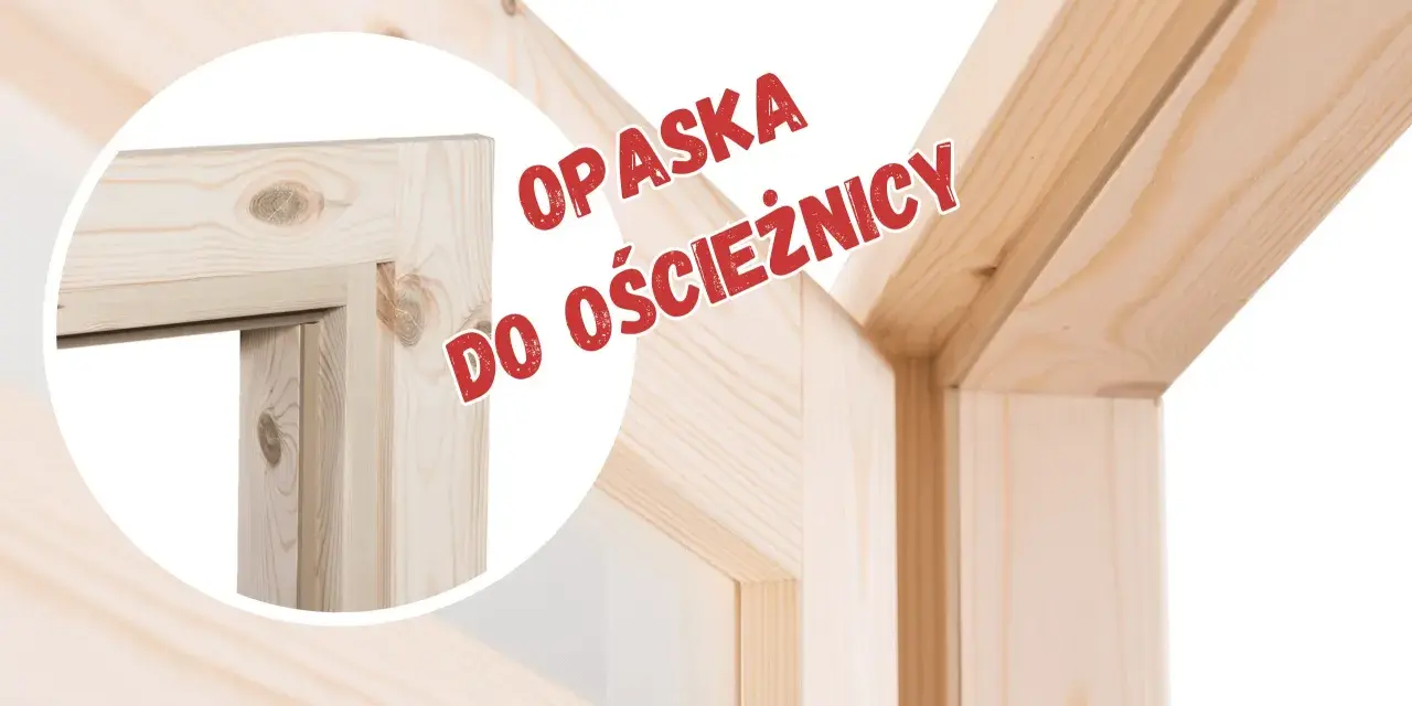 Drewniana opaska na drzwi, idealnie dopasowana do ościeżnicy, nadaje wnętrzu naturalny wygląd.