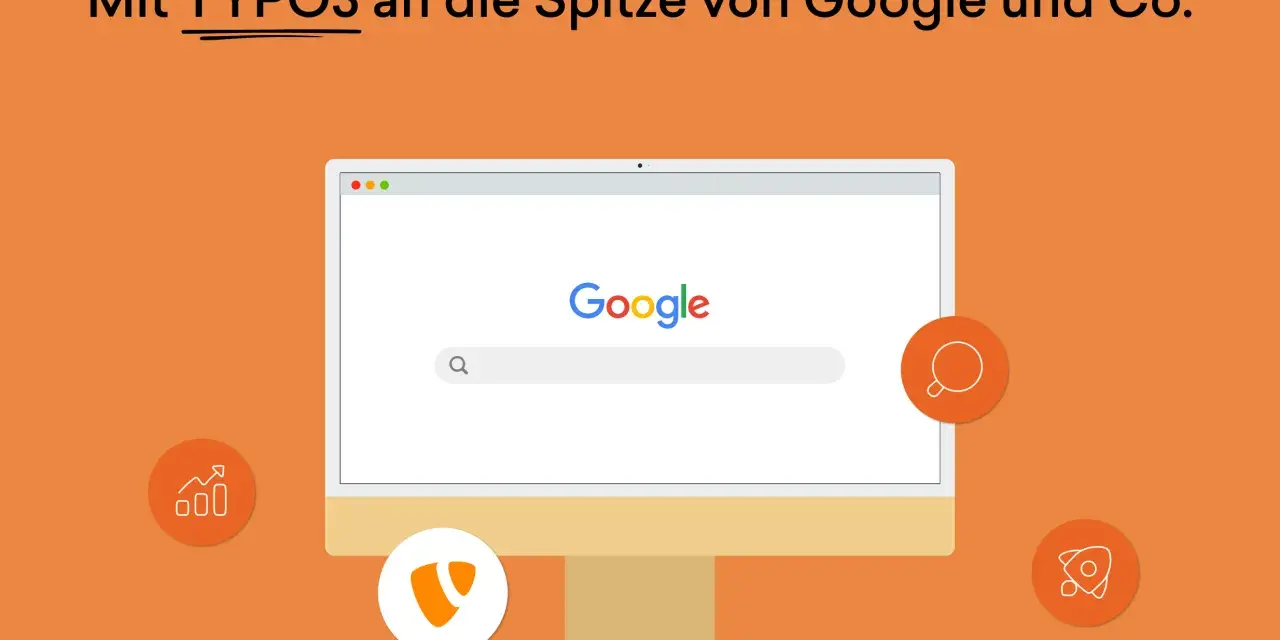 Mit TYPO3 an die Spitze von Google und Co. – für exzellentes TYPO3 SEO.