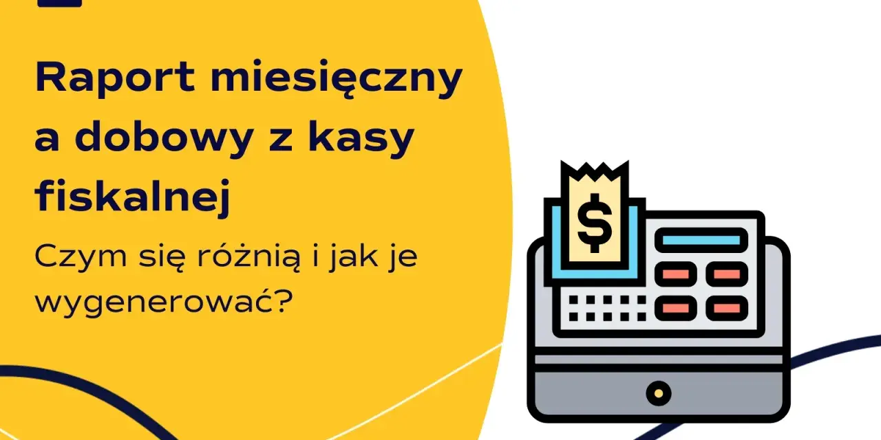 Jak zrobić raport miesięczny na kasie fiskalnej? Grafika przedstawia kasę fiskalną i tekst o raportach.