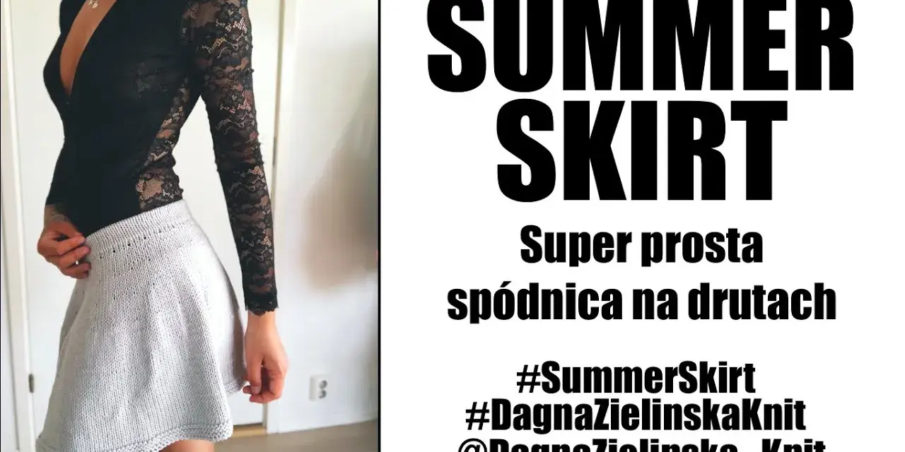 Jak zrobić spódnicę na drutach - proste sposoby i cenne wskazówki
