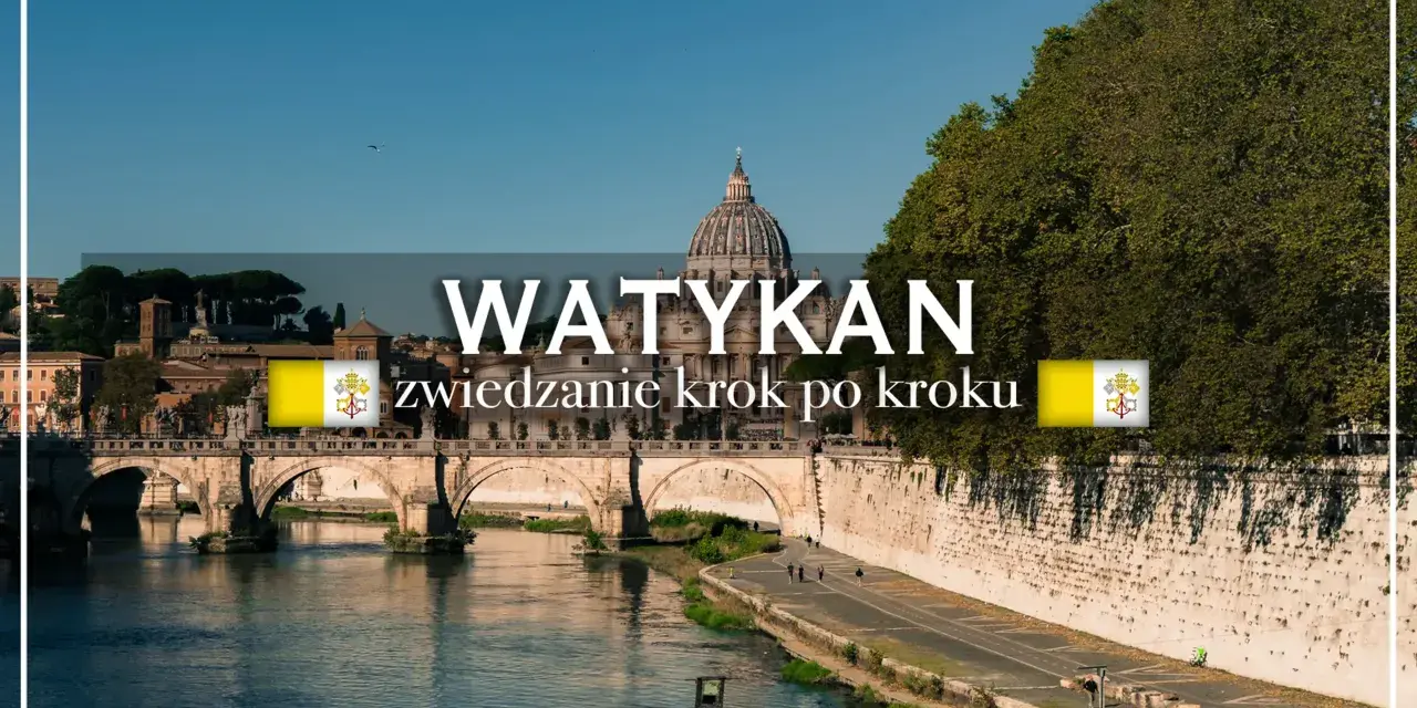 Watykan to państwo, które można zwiedzać krok po kroku. Widok na rzekę i most z kopułą Bazyliki św. Piotra w tle.