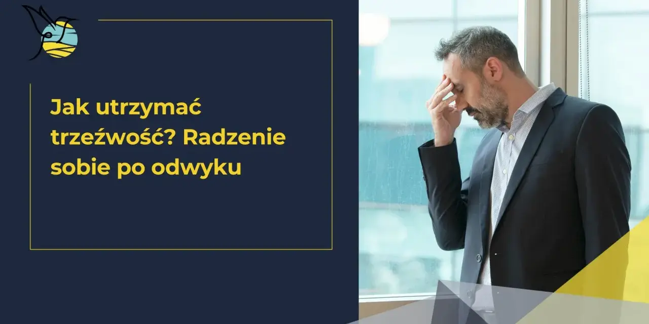 Mężczyzna w garniturze z ręką na czole, symbolizujący trudności w utrzymaniu trzeźwości. Tekst: "Jak utrzymać trzeźwość? Radzenie sobie po odwyku". Terapia pogłębiona.