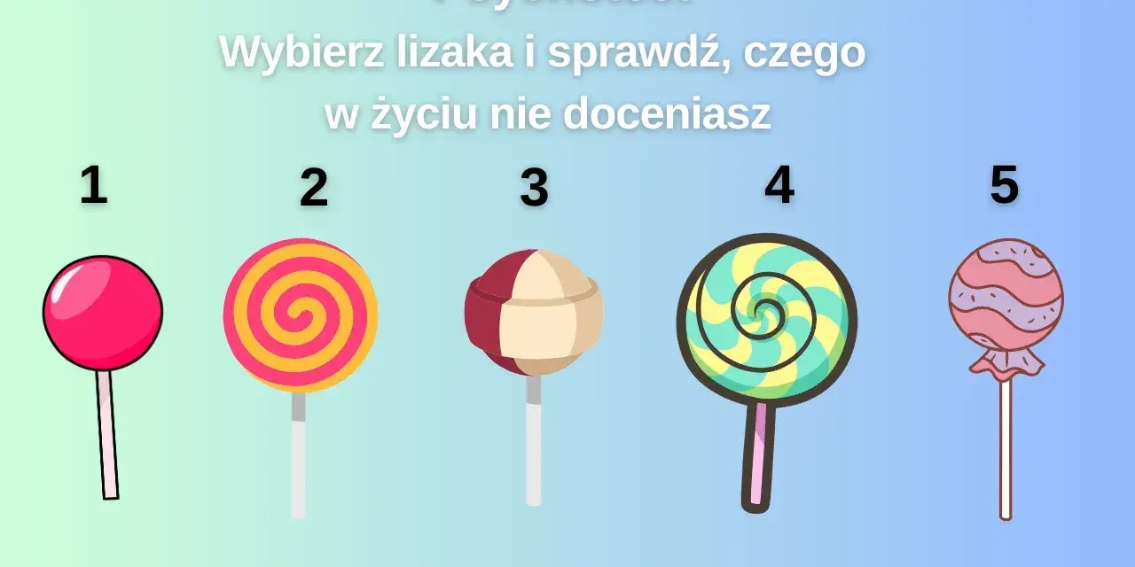 Psychotest: wybierz lizaka i odkryj, czego nie doceniasz. Czy masz trudny charakter? Sprawdź!