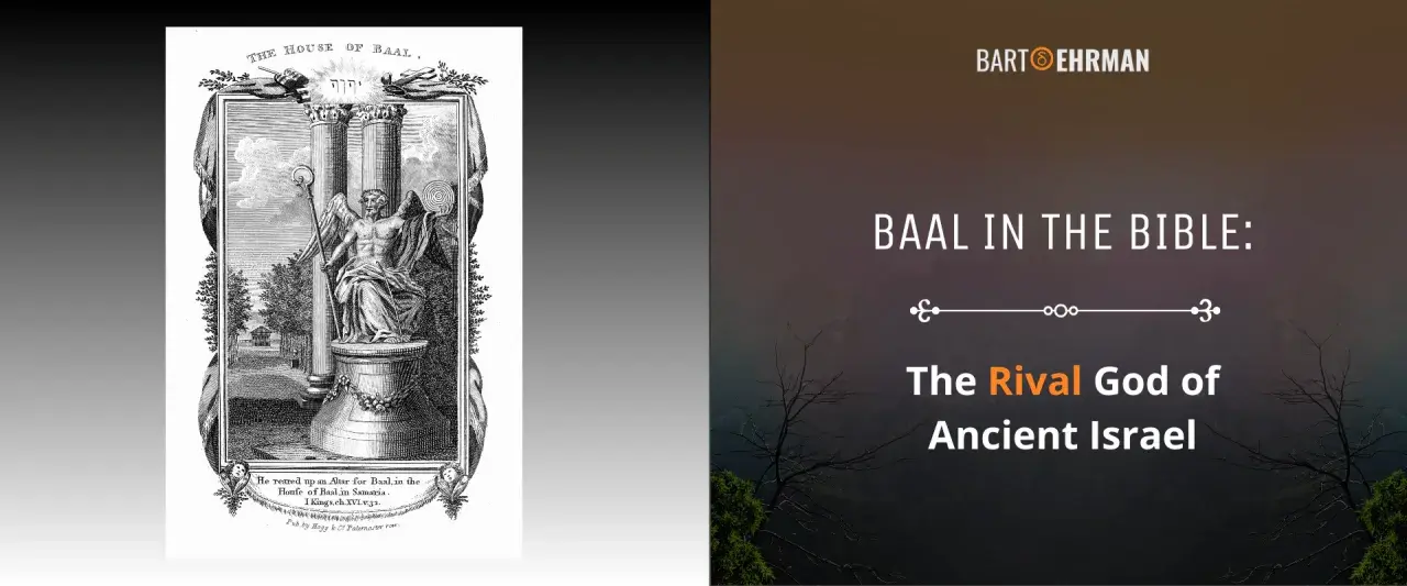 An engraving depicts "The House of Baal," showing a winged figure on an altar. Text on the right reads "Baal in the Bible: The Rival God of Ancient Israel.