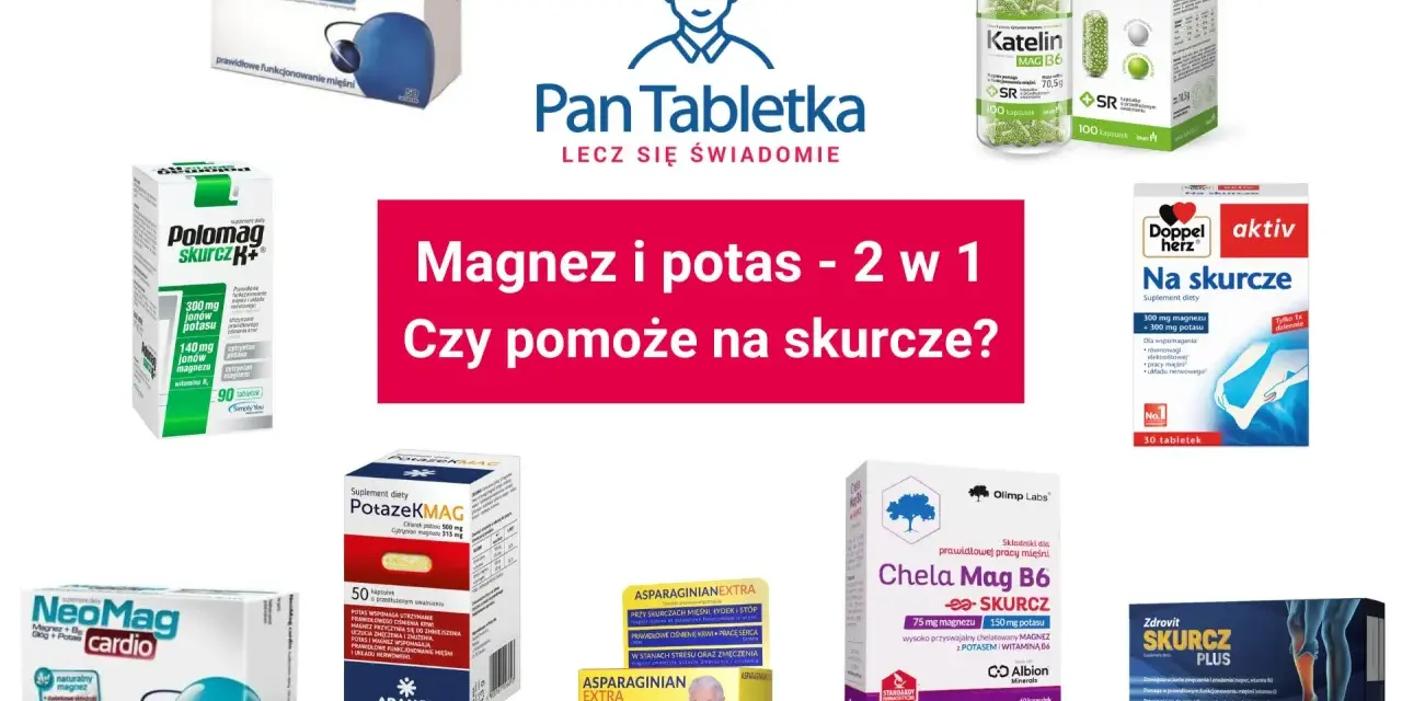 Suplementy diety z magnezem i potasem, które pomagają na skurcze. Najlepiej przyswajalny magnez i potas w różnych formach.