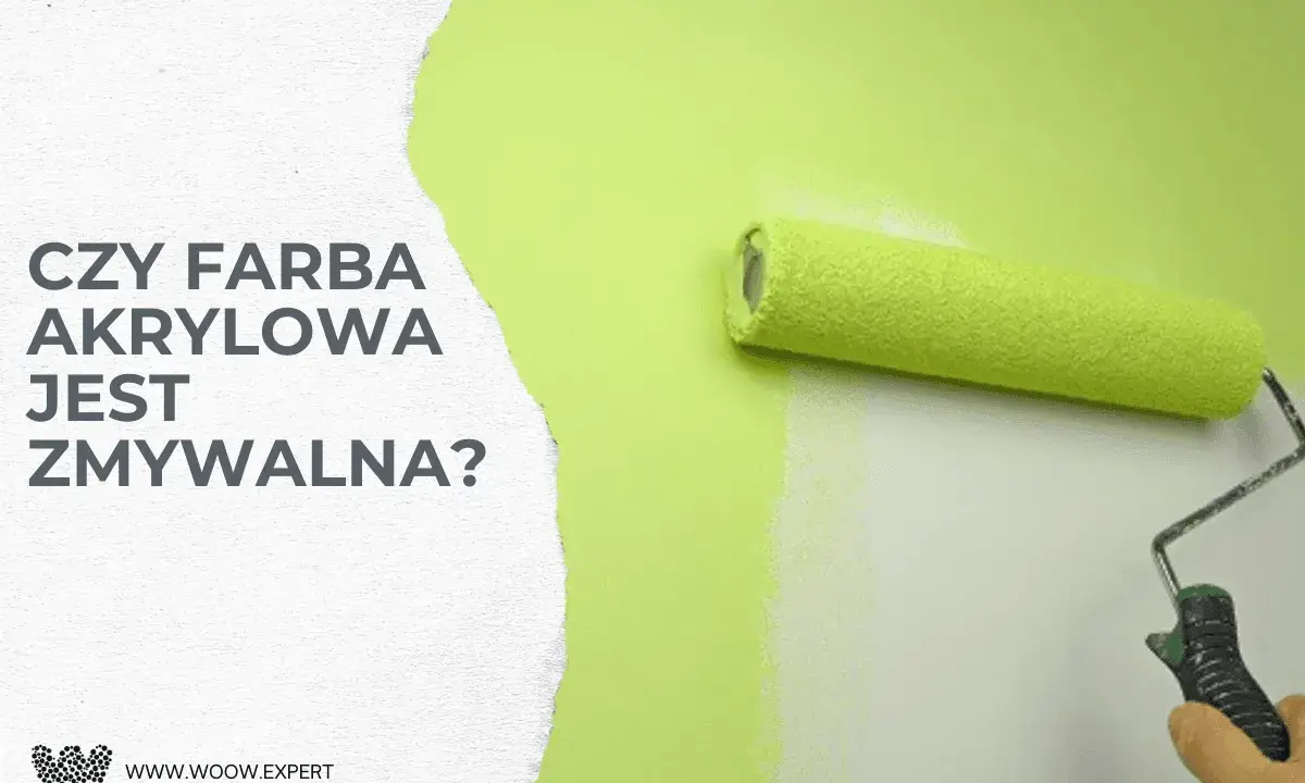 Rolka malarska pokrywa ścianę jaskrawozieloną farbą. Tekst pyta: "Czy farba akrylowa jest zmywalna?".