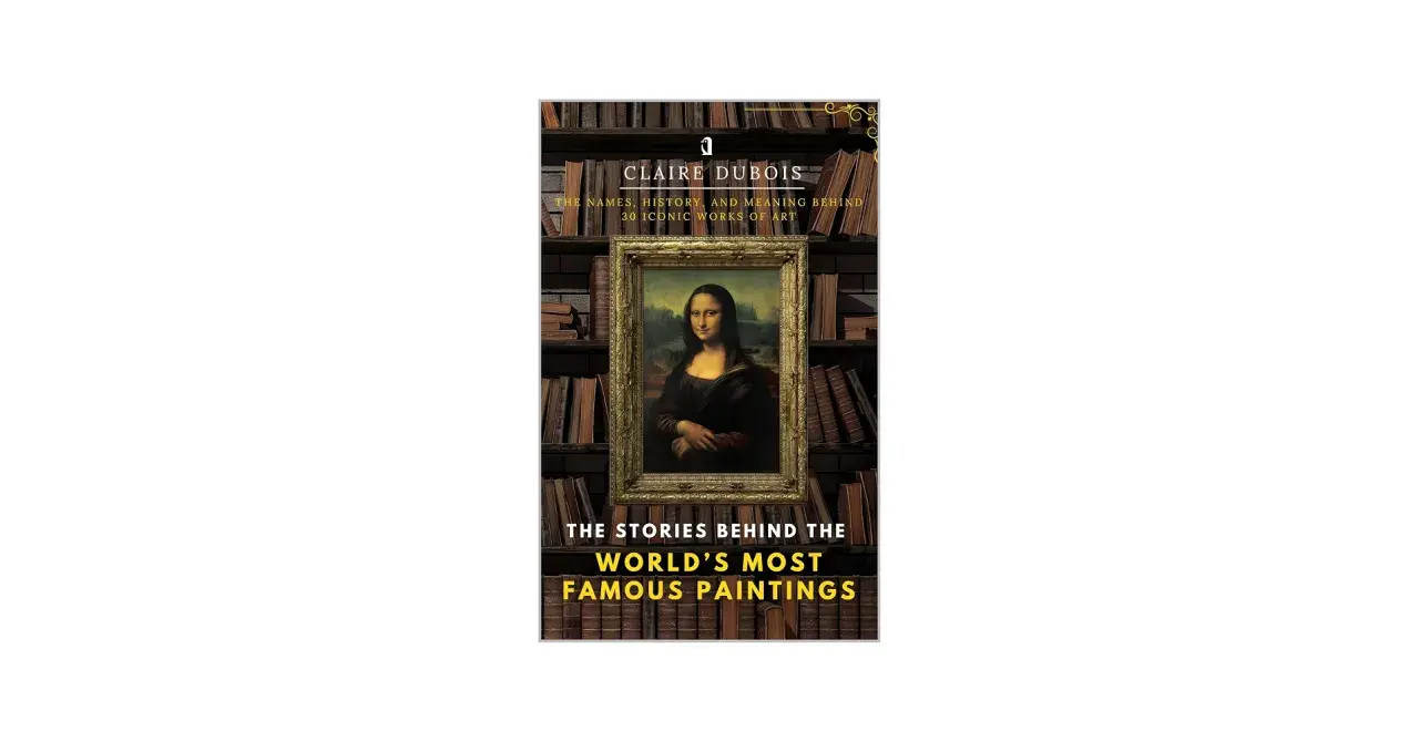 Book cover featuring the Mona Lisa, highlighting stories behind famous paintings by celebrity artists.