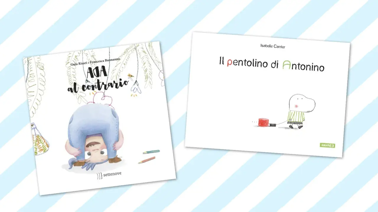 Copertine di libri: "Ada al contrario" con una bambina a testa in giù e "Il pentolino di Antonino" con un personaggio stilizzato.