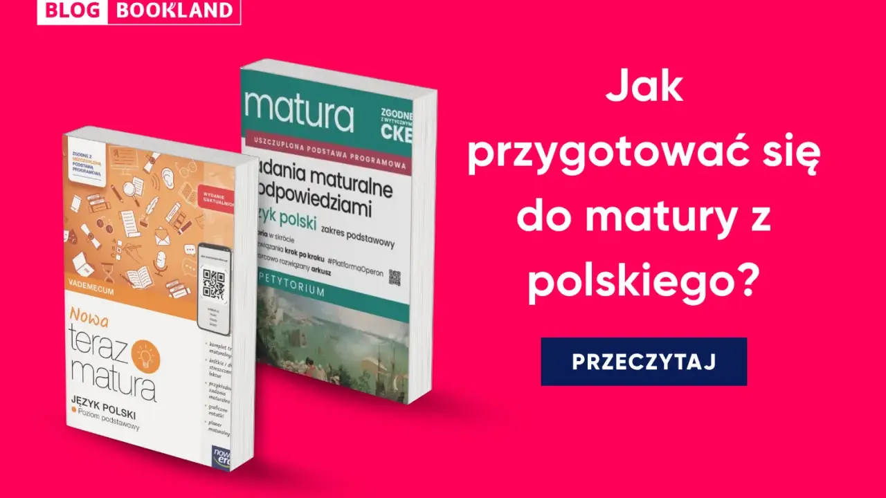 Książki "Nowa teraz matura" i "Matura z języka polskiego" pomogą Ci w przygotowaniach do matury.