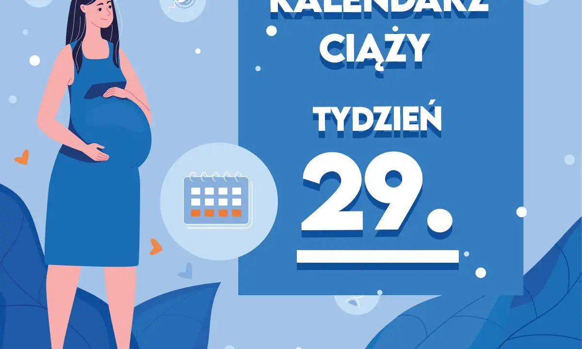 Kobieta w niebieskiej sukience, w 29 tygodniu ciąży, trzyma dłoń na brzuchu. Obok kalendarz i tekst "Kaledarz ciąży tydzień 29".