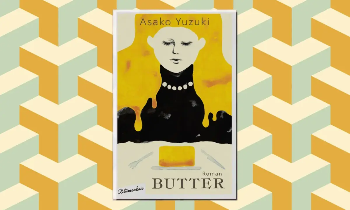 Buchcover "Butter" von Asako Yuzuki. Ein Block Butter liegt auf einem Teller, daneben Messer und Gabel. Seit wann gibt es Butter?