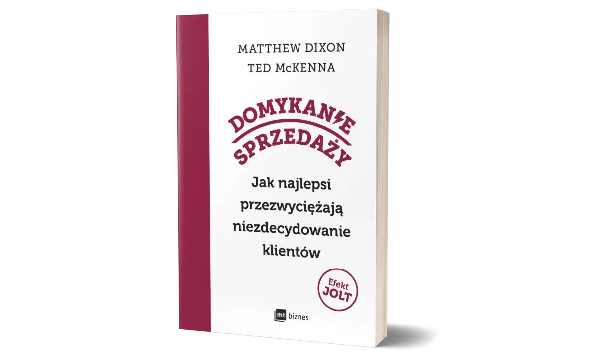 Książka "Domykanie sprzedaży" Matthew Dixona i Teda McKenny. Poznaj skuteczne techniki zamykania sprzedaży i pokonaj niezdecydowanie klientów.