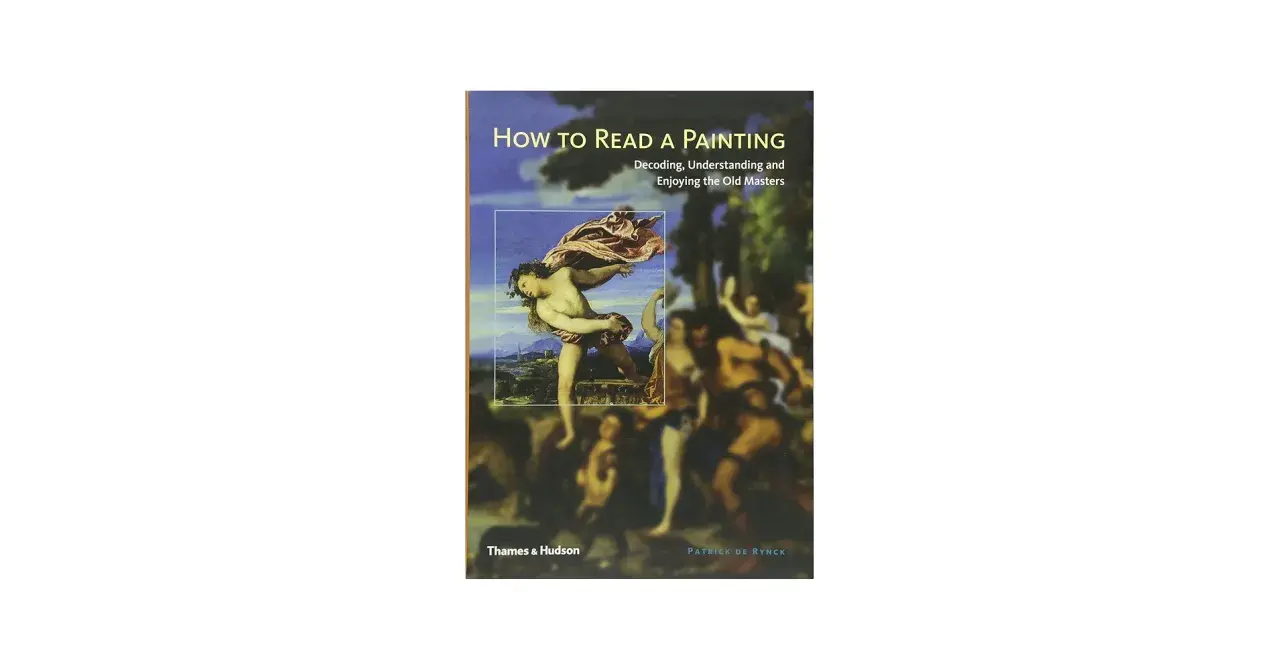 Book cover: "How to Read a Painting" by Patrick de Ryneck, exploring the art of old masters paintings with a detail of a classical figure.
