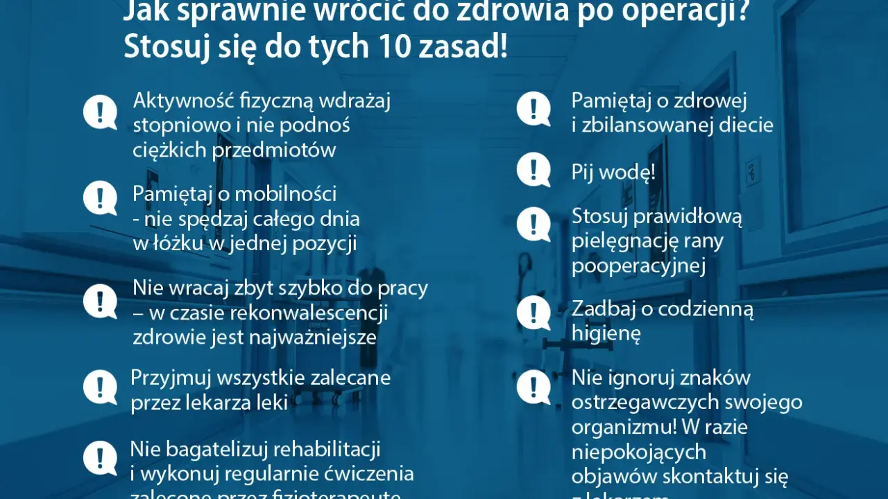Zasady powrotu do zdrowia po operacji: dbaj o pielęgnację rany pooperacyjnej, aktywność fizyczną, dietę i słuchaj sygnałów organizmu.