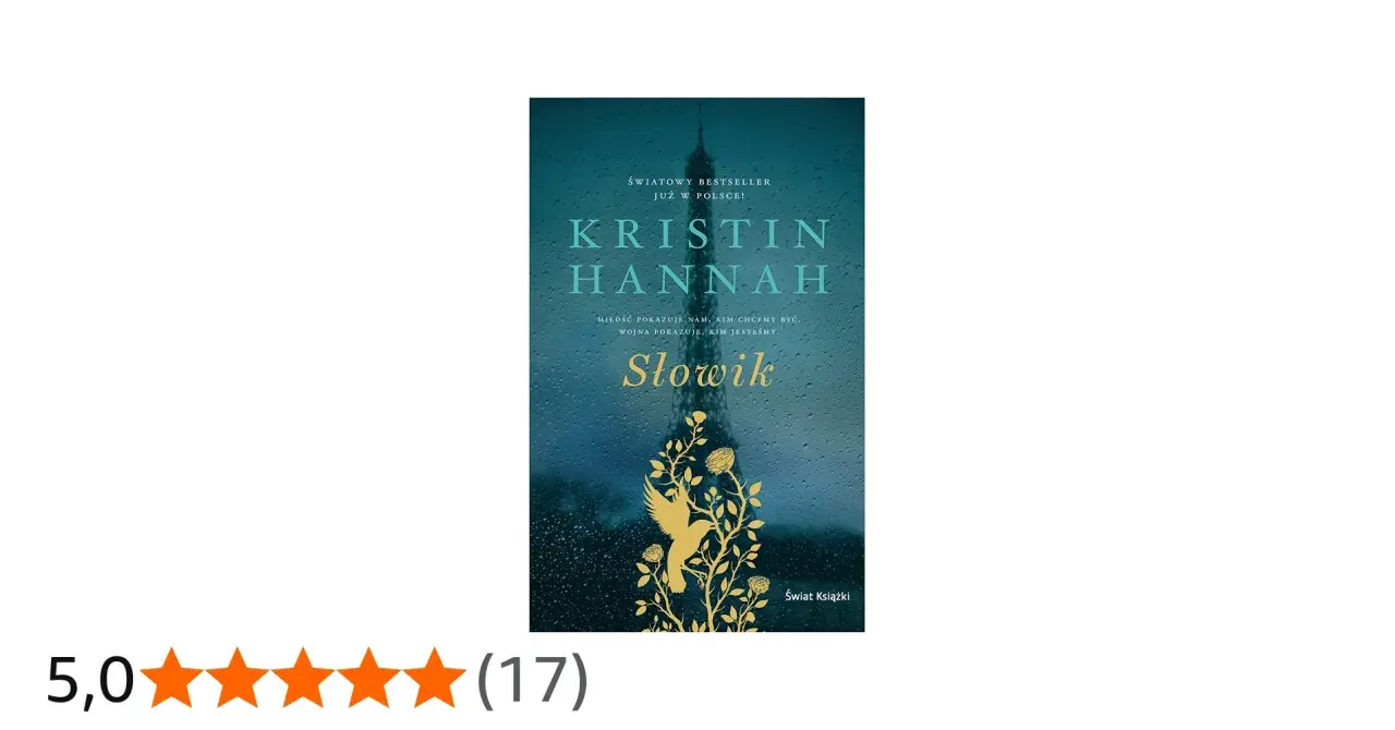 Okładka książki Kristin Hannah "Słowik" z Wieżą Eiffla w deszczu i złotym ptakiem.