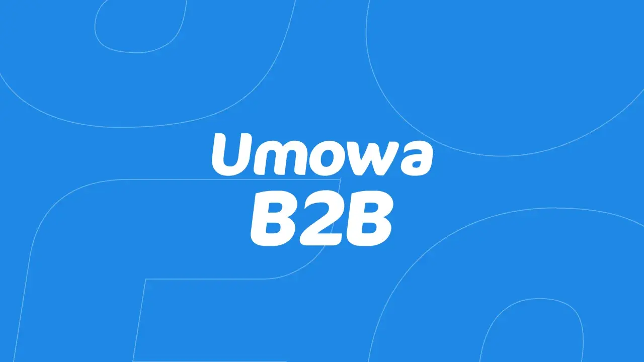 Umowa B2B – klucz do współpracy między firmami. Białe napisy na niebieskim tle.