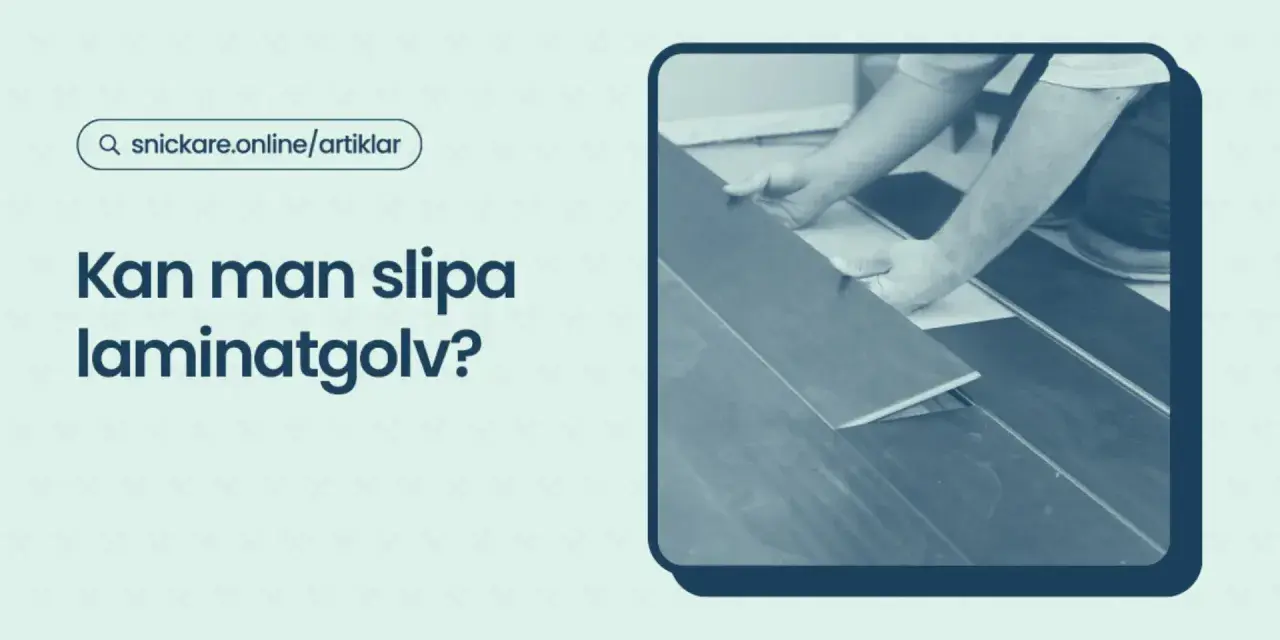 En person lägger ett laminatgolv. Frågan "Kan man slipa laminatgolv?" dyker upp.