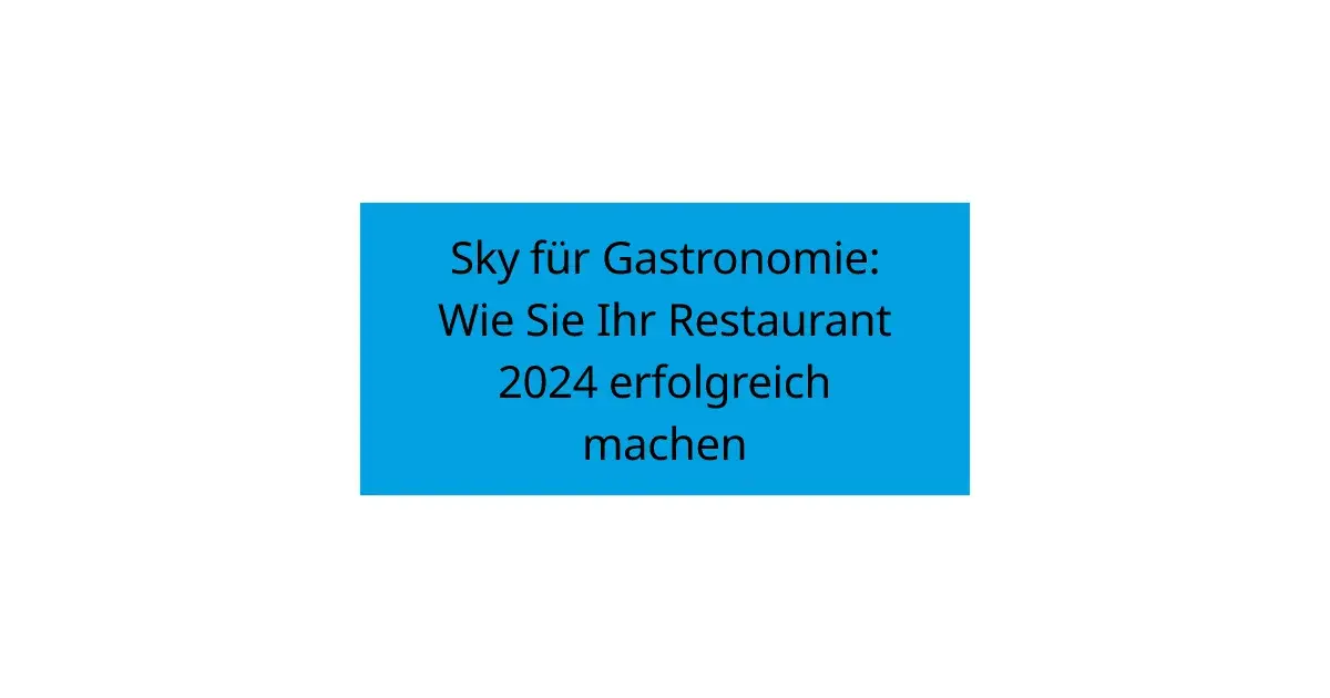 Sky für Gastronomie: Kosten, Pakete & Umsatzsteigerung