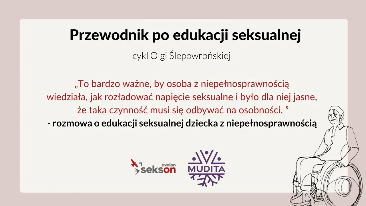 Przewodnik po edukacji seksualnej. Cytat podkreśla wagę rozmowy o seksie i potrzebę jasnego przekazu dla osób z niepełnosprawnościami.