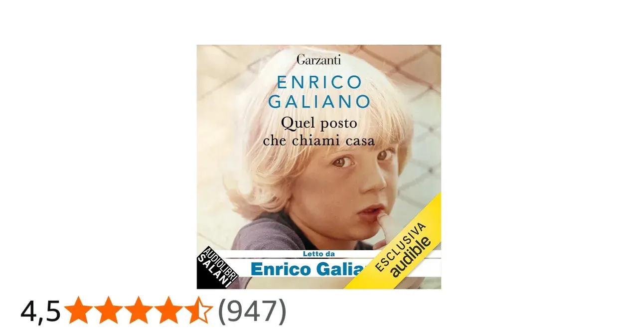 Copertina del libro "Quel posto che chiami casa" di Enrico Galiano, con un bambino biondo in primo piano.