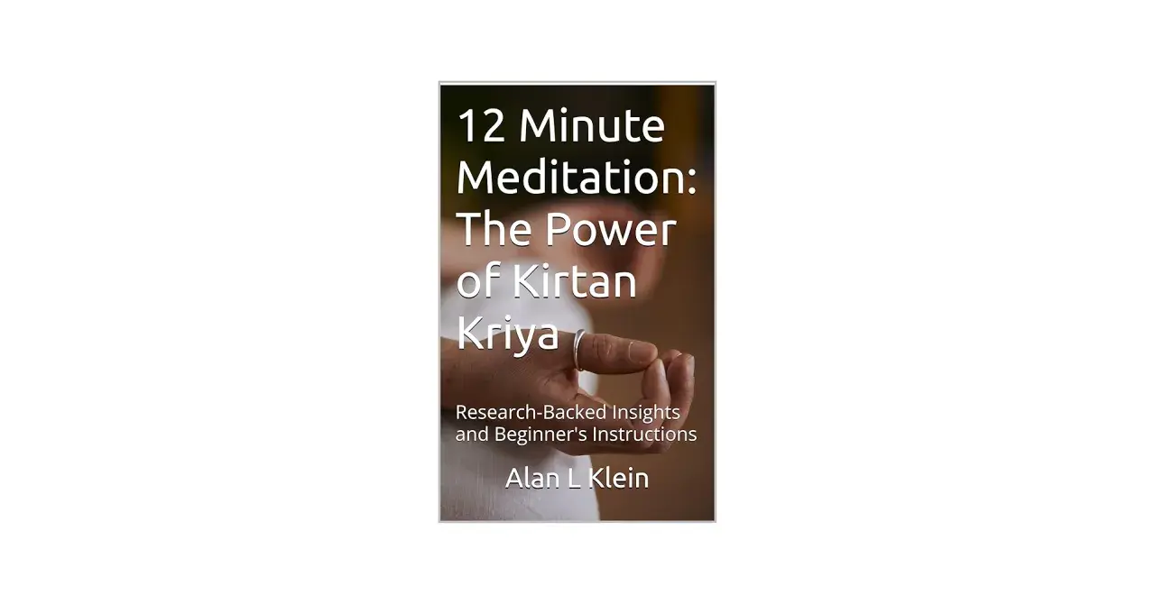 Omslag för "12 Minute Meditation: The Power of Kirtan Kriya" av Alan L Klein, med en hand i meditationsställning.