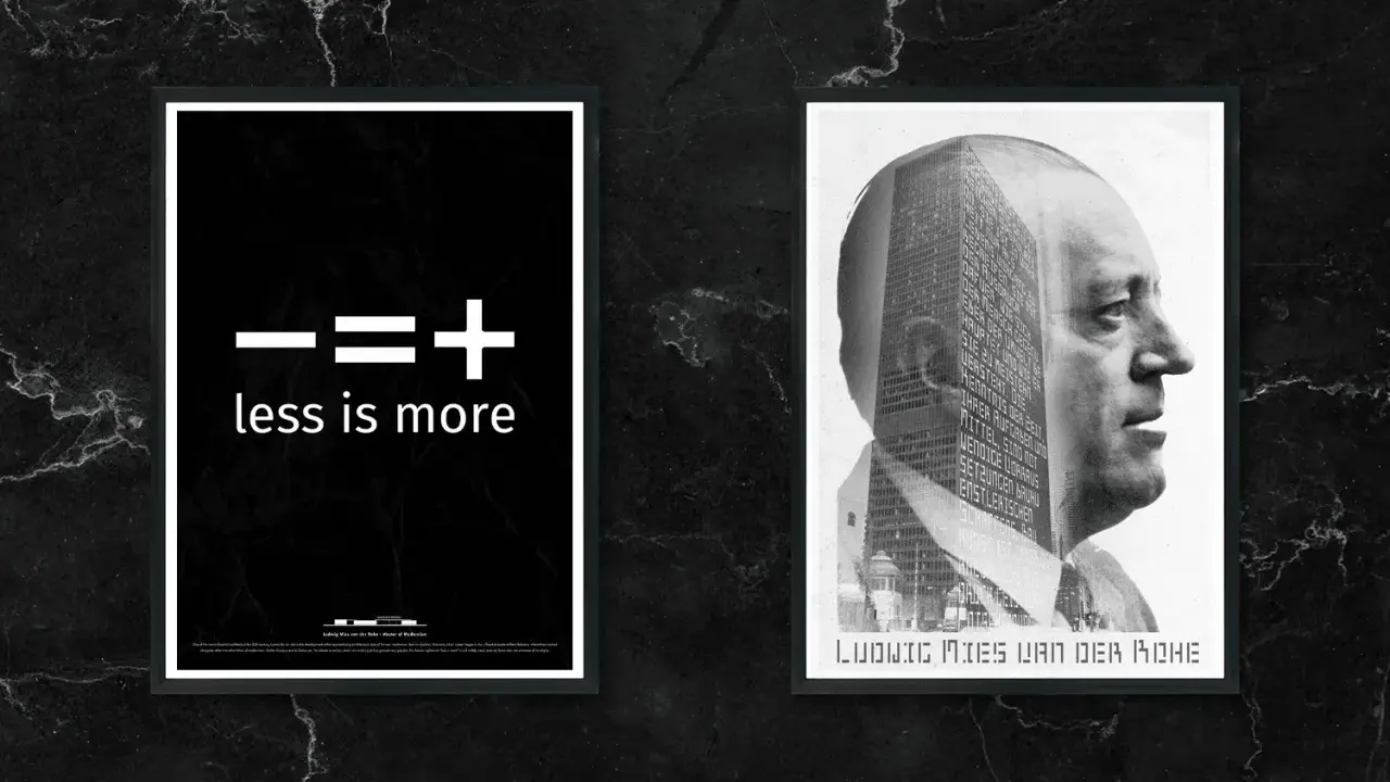 Due poster su sfondo nero marmorizzato. Uno con "less is more traduzione" e l'altro con il volto di Mies van der Rohe sovrapposto a un grattacielo.