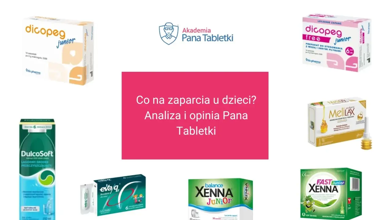 Leczenie zatwardzenia u dziecka 2 lata: Dicopge, DulcoSoft, MeliLAX, Eva/q, Xenna Junior - analiza i opinia Pana Tabletki.