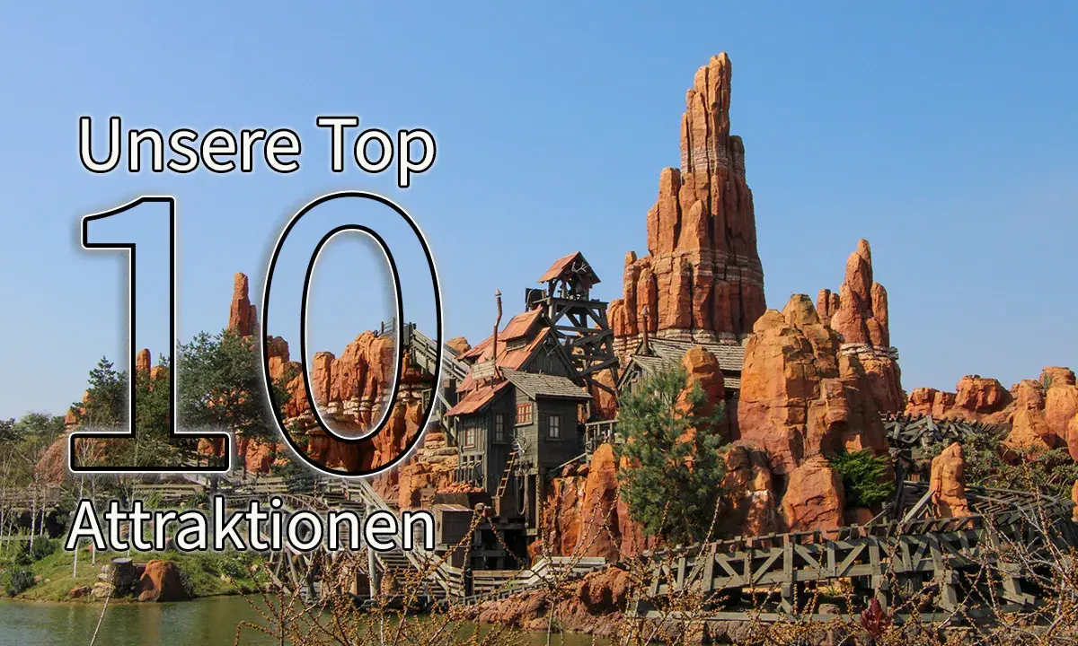 Disneyland Paris: Big Thunder Mountain mit Text "Unsere Top 10 Attraktionen".