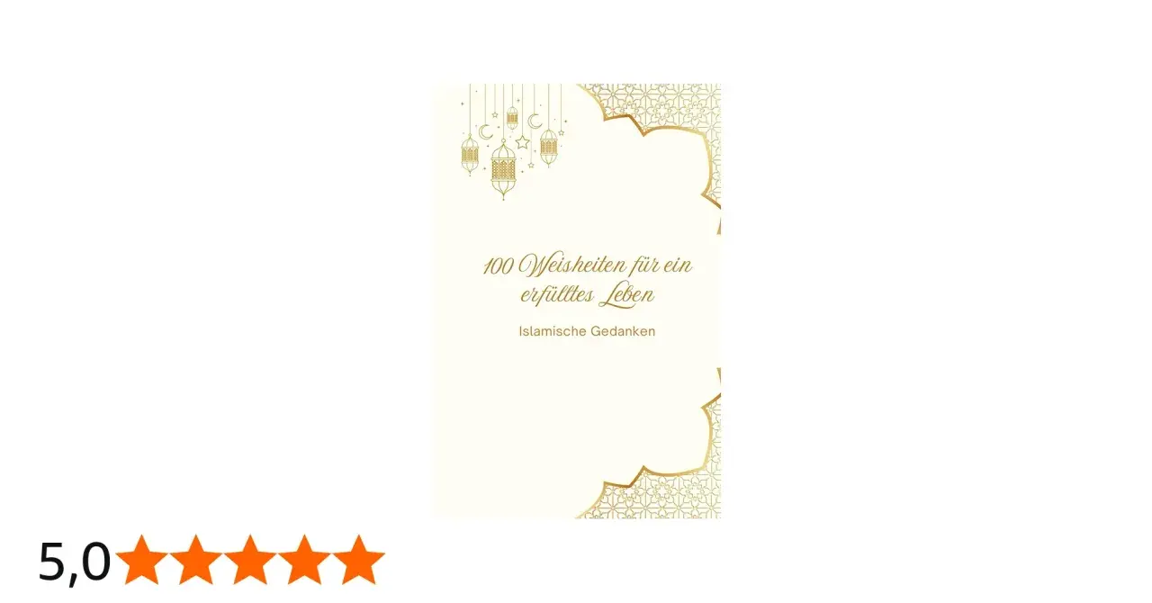 Goldene Ornamente zieren das Cover eines Buches mit dem Titel "100 Weisheiten für ein erfülltes Leben", das islamische Gedanken enthält.