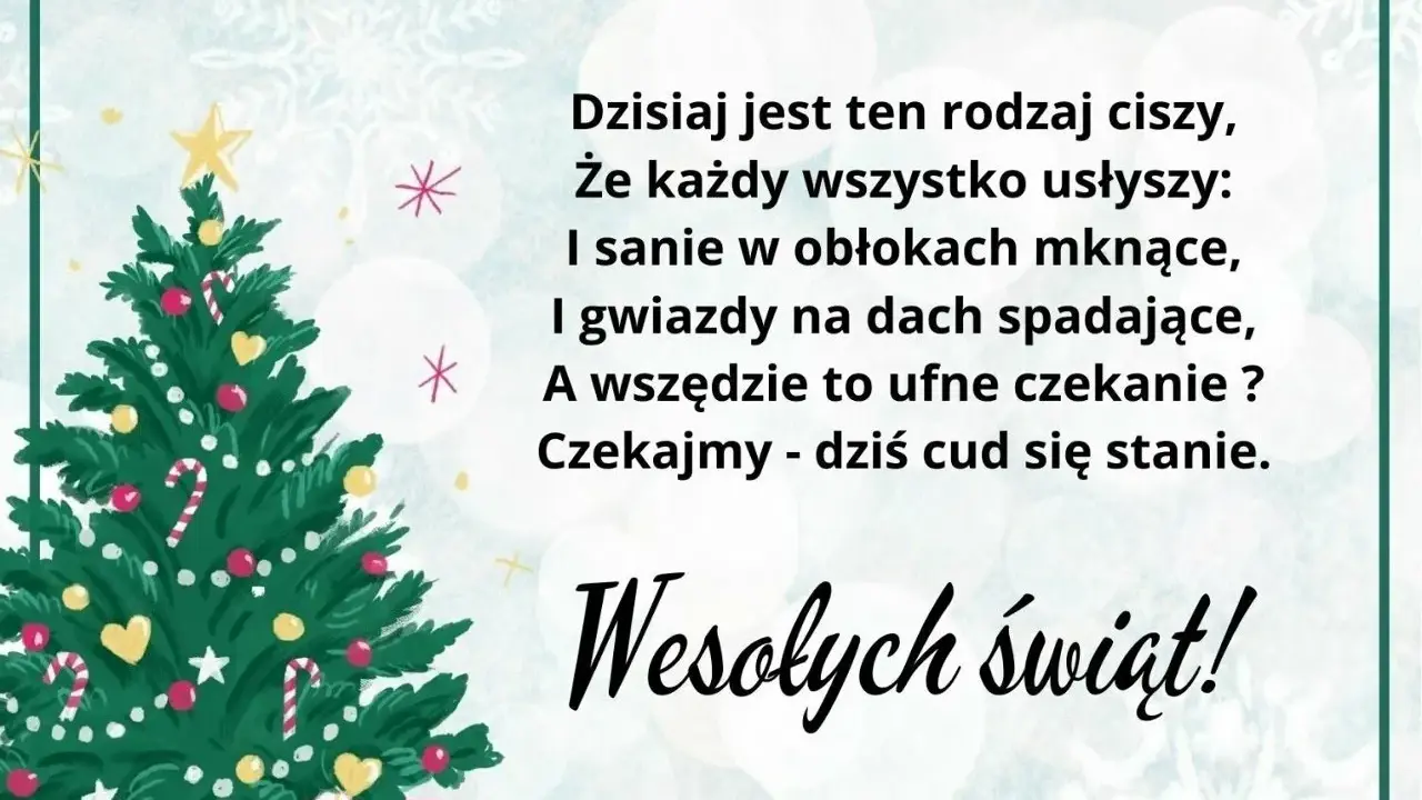 Choinka, prezenty i piękne wiersze na Boże Narodzenie. "Dzisiaj jest ten rodzaj ciszy, że każdy wszystko usłyszy..." Wesołych świąt!