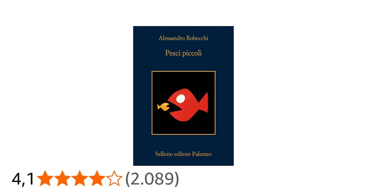 Copertina del libro "Pesci piccoli" di Alessandro Robecchi, con un grande pesce rosso che mangia un pesce giallo.