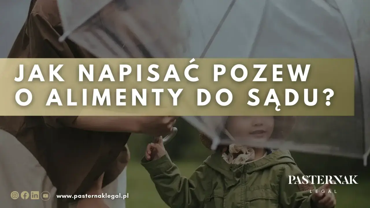 Jak napisać pozew o alimenty do sądu? Wskazówki dotyczące uzasadnienia pozwu o alimenty.