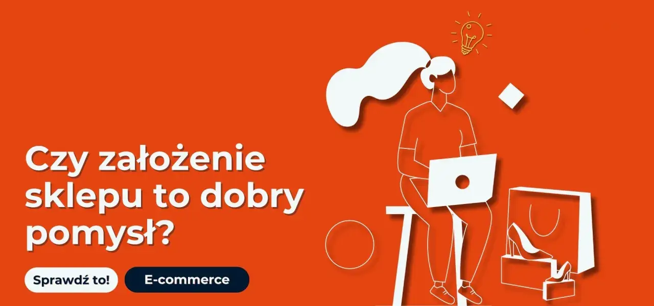 Grafika zachęca do rozważenia założenia sklepu internetowego. Kobieta z laptopem i żarówką nad głową symbolizuje pomysł na e-commerce.