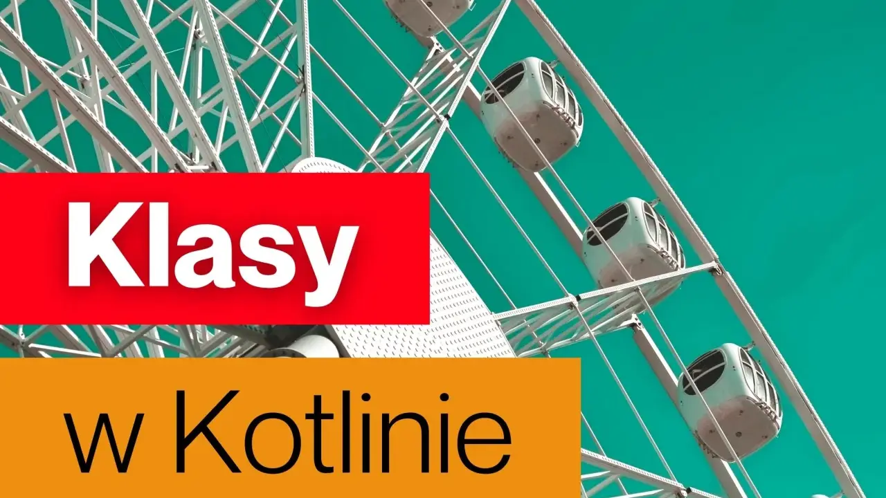 Klasy w Kotlinie – jak budować je w Kotlinie? Koło widokowe w tle.