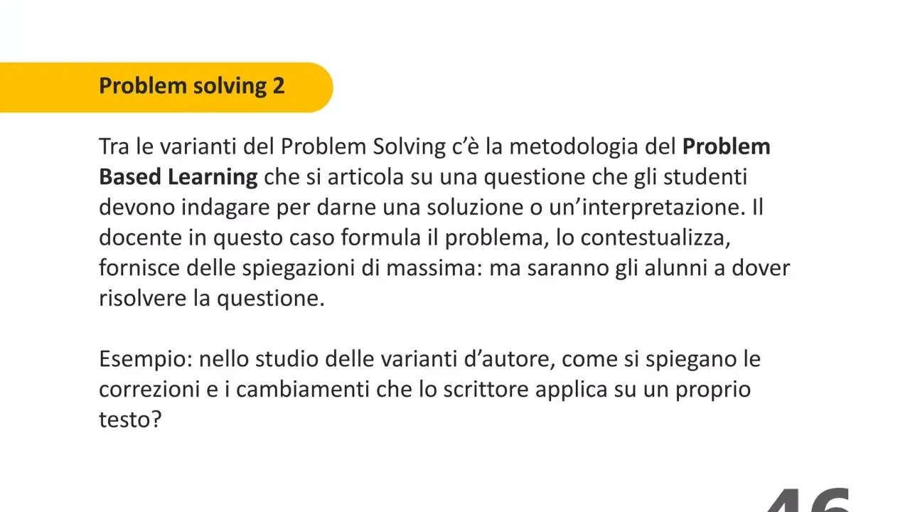 Problem solving 2: metodologia che stimola gli studenti a trovare soluzioni. Esempi di problem solving nel testo.