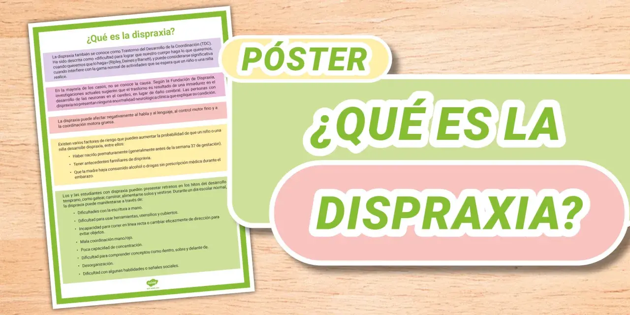 Póster informativo sobre qué es la dispraxia, sus causas, factores de riesgo y cómo se manifiesta en niños.