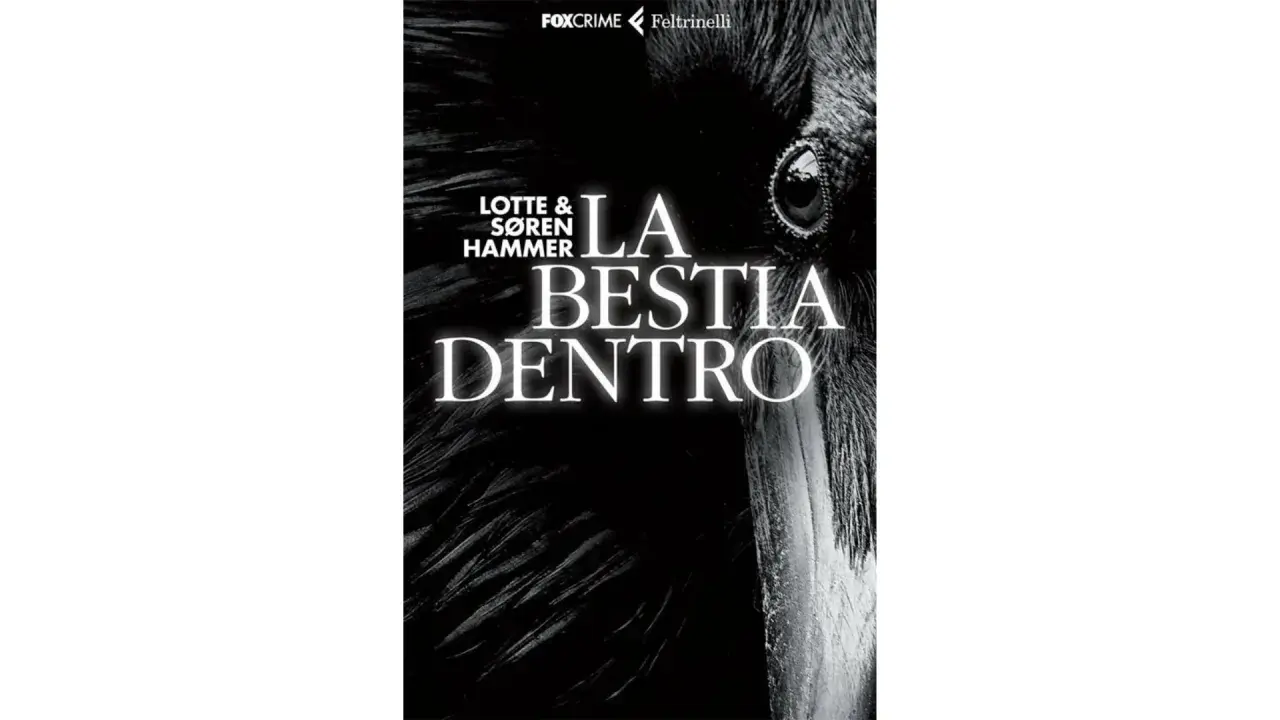 Copertina del libro "La Bestia Dentro" di Lotte & Søren Hammer, un thriller che promette di essere tra i migliori libri hard boiled.