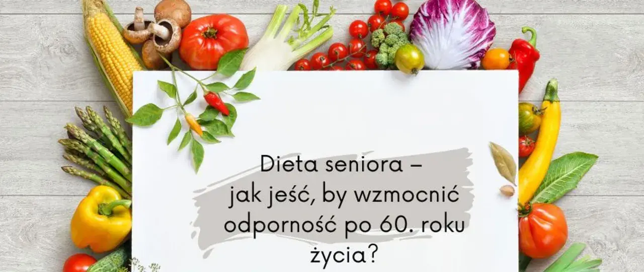 Świeże warzywa i owoce otaczają tekst o diecie seniora. Poznaj domowe sposoby na wzmocnienie organizmu po chorobie i poprawę odporności po 60. roku życia.