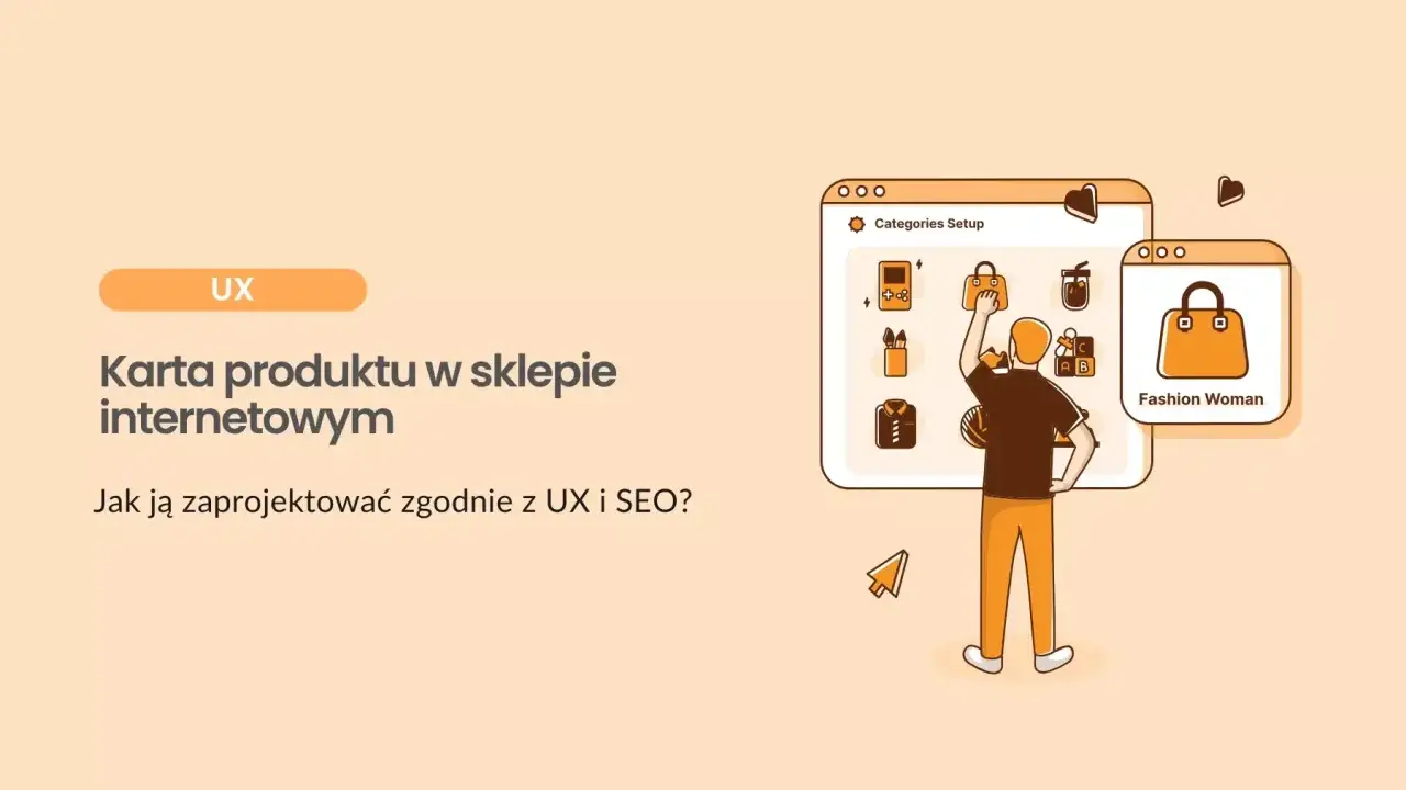 Karta katalogowa produktu w sklepie internetowym. Ilustracja pokazuje proces tworzenia karty produktu zgodnie z UX i SEO.