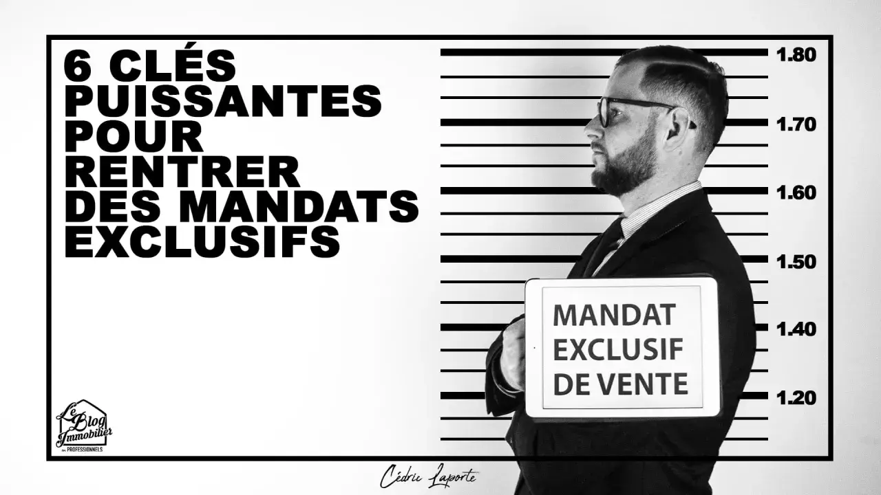6 clés pour réussir à vendre après un mandat exclusif. Un homme tient une tablette "Mandat Exclusif de Vente" devant un fond de portrait-robot.